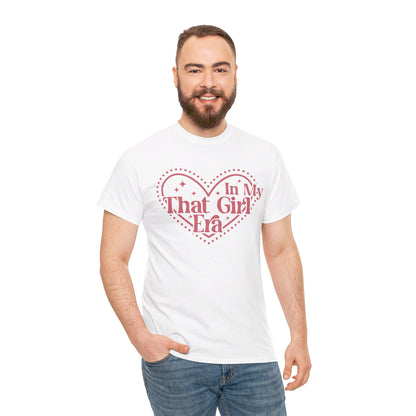 In My That Girl Era - T-Shirt