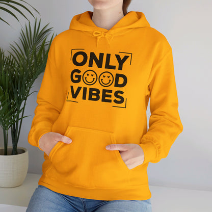 Only Good Vibes - Hooded Sweatshirt