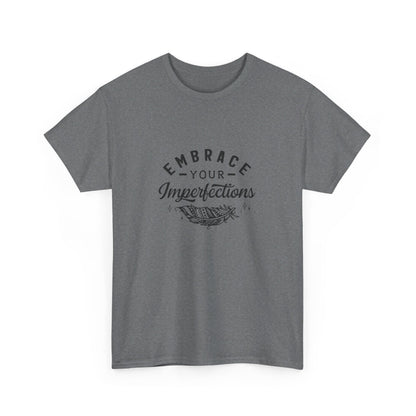 Embrace Your Imperfections T-Shirt