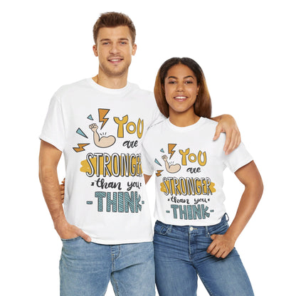 You are stronger than you think - T-Shirt