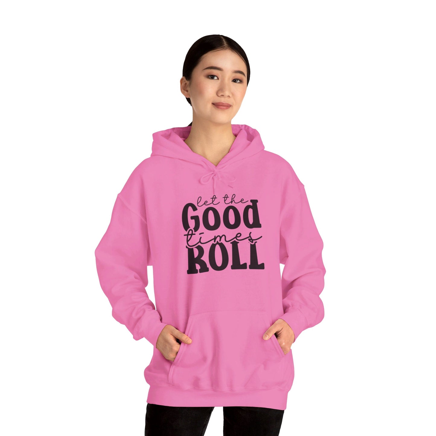 Let The Good Times Roll - Hooded Sweatshirt