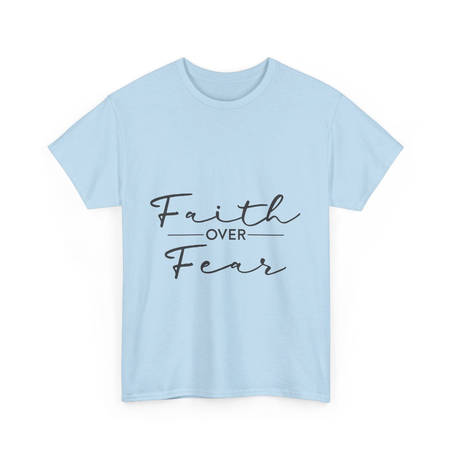 Copy of Faith Over Fear T-Shirt