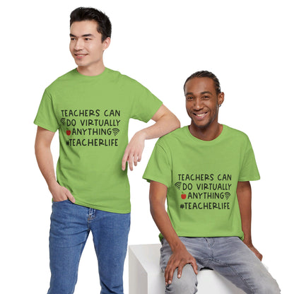 Teachers Can Do Virtually Anything - T-Shirt