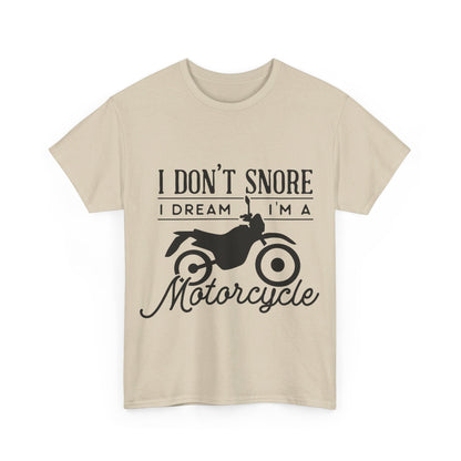 I Don’t Snore, I Dream T-Shirt