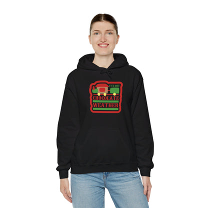 Hot Chocolate Weather Has Arrived - Hooded Sweatshirt