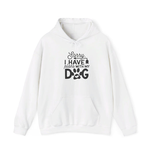 Sorry I Have Plans with My Dog - Hooded Sweatshirt