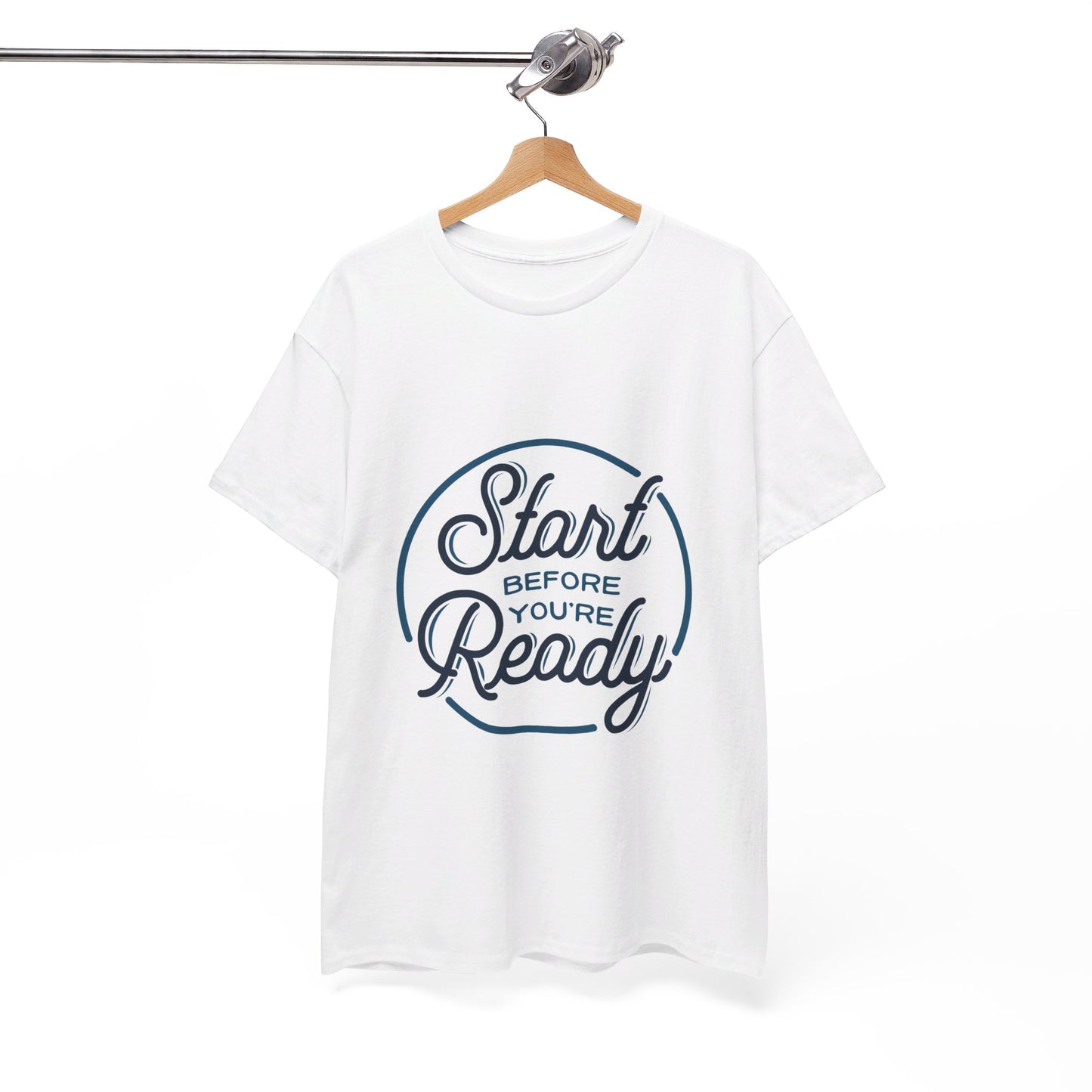 Start Before You're Ready-T-Shirt