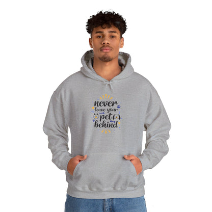 Never Leave Your Pet Behind - Hooded Sweatshirt