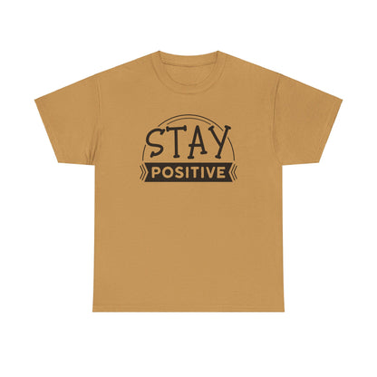 Stay Positive, Embrace Life - T-Shirt