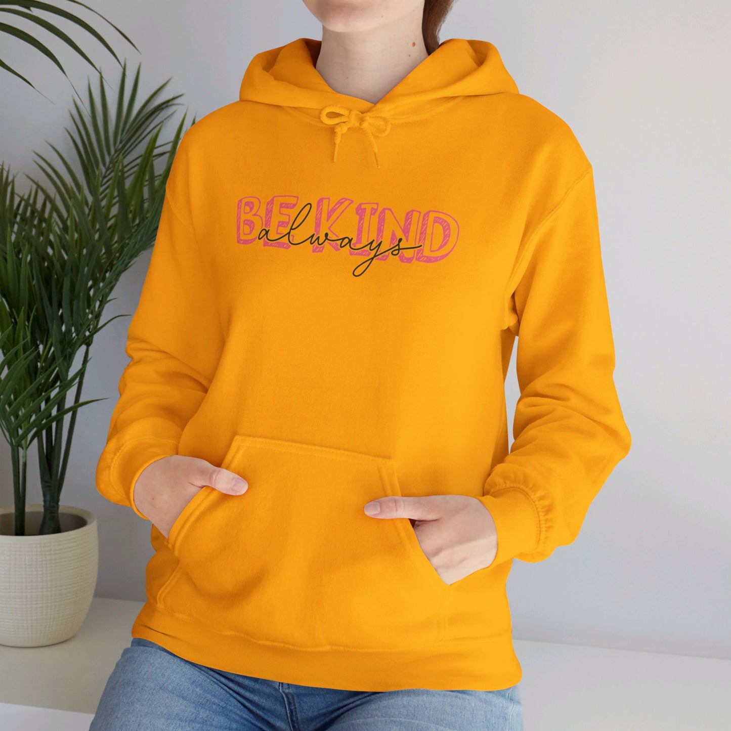 Be Kind Always - Hooded Sweatshirt