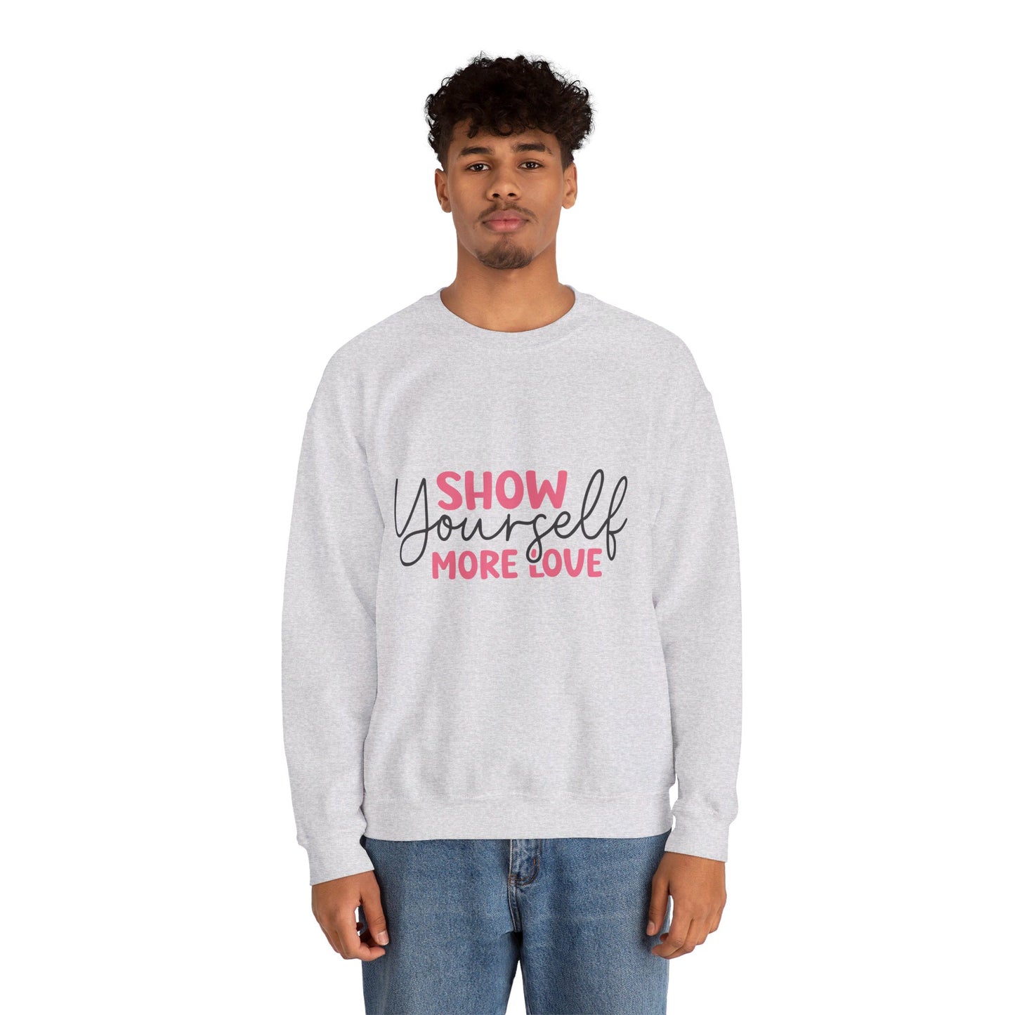 Show Yourself More Love 1 - Sweatshirt