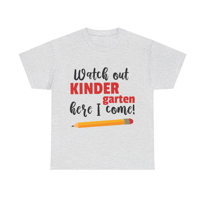 Watch Out Here I Come - Kindergarten T-Shirt