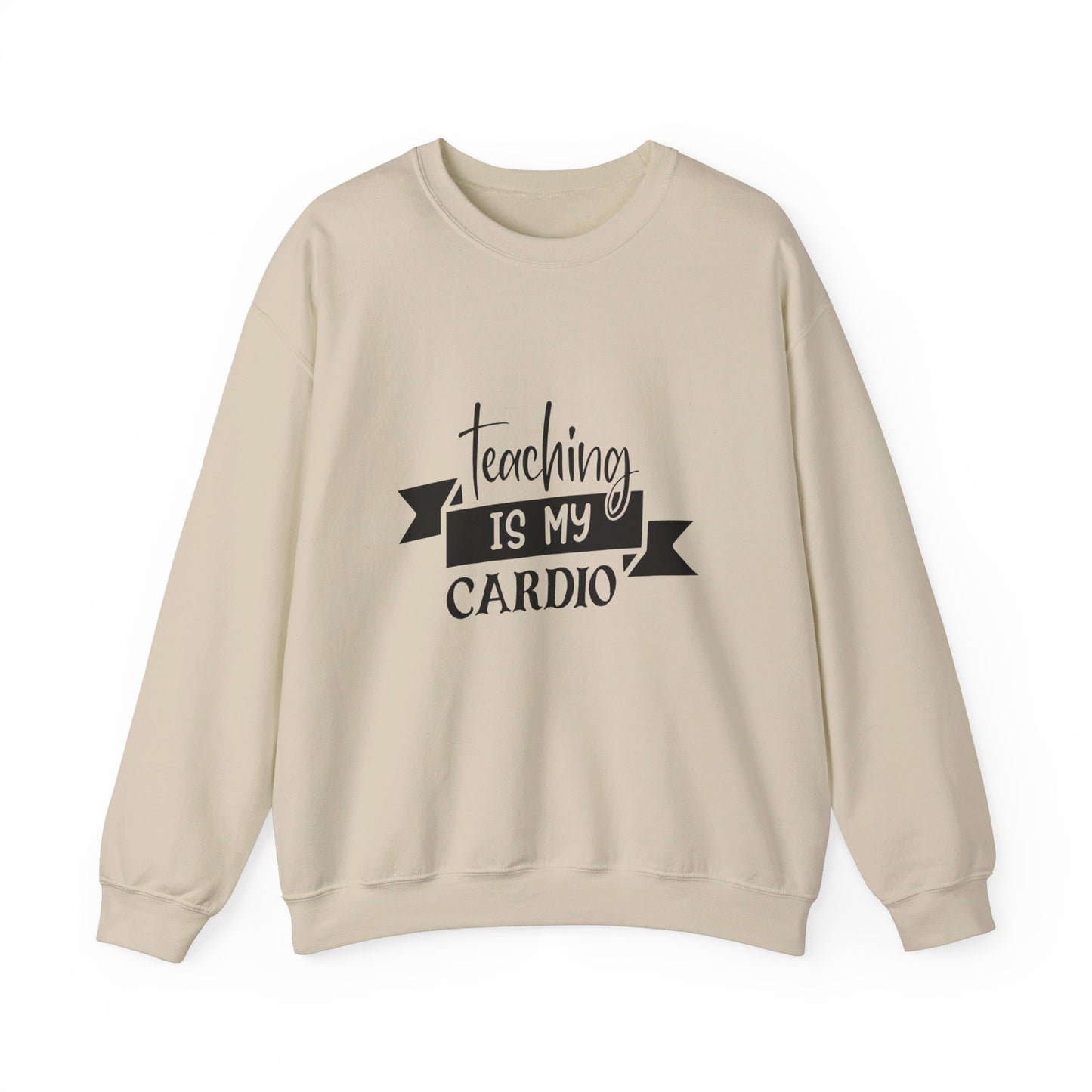 Teaching Is My Cardio - Sweatshirt