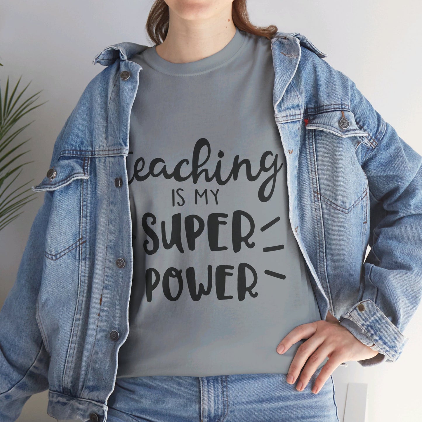 Teaching is My Super Power - T-Shirt