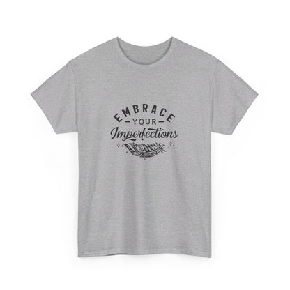 Embrace Your Imperfections T-Shirt