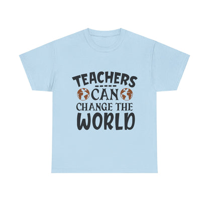 Teachers Can Change The World - T-Shirt