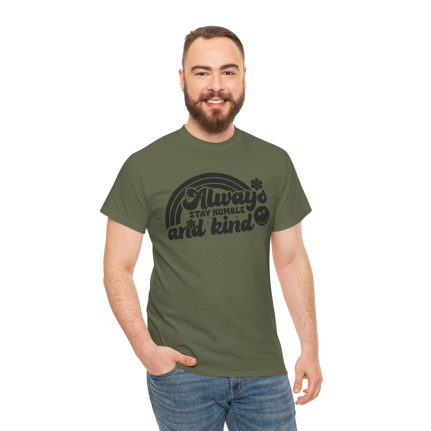 Always Stay Humble And Kind - T-Shirt