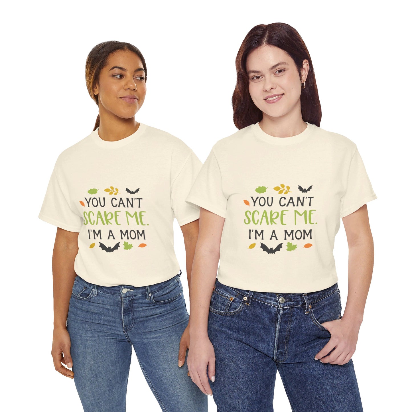 You can't scare me I'm a Mom-T-Shirt