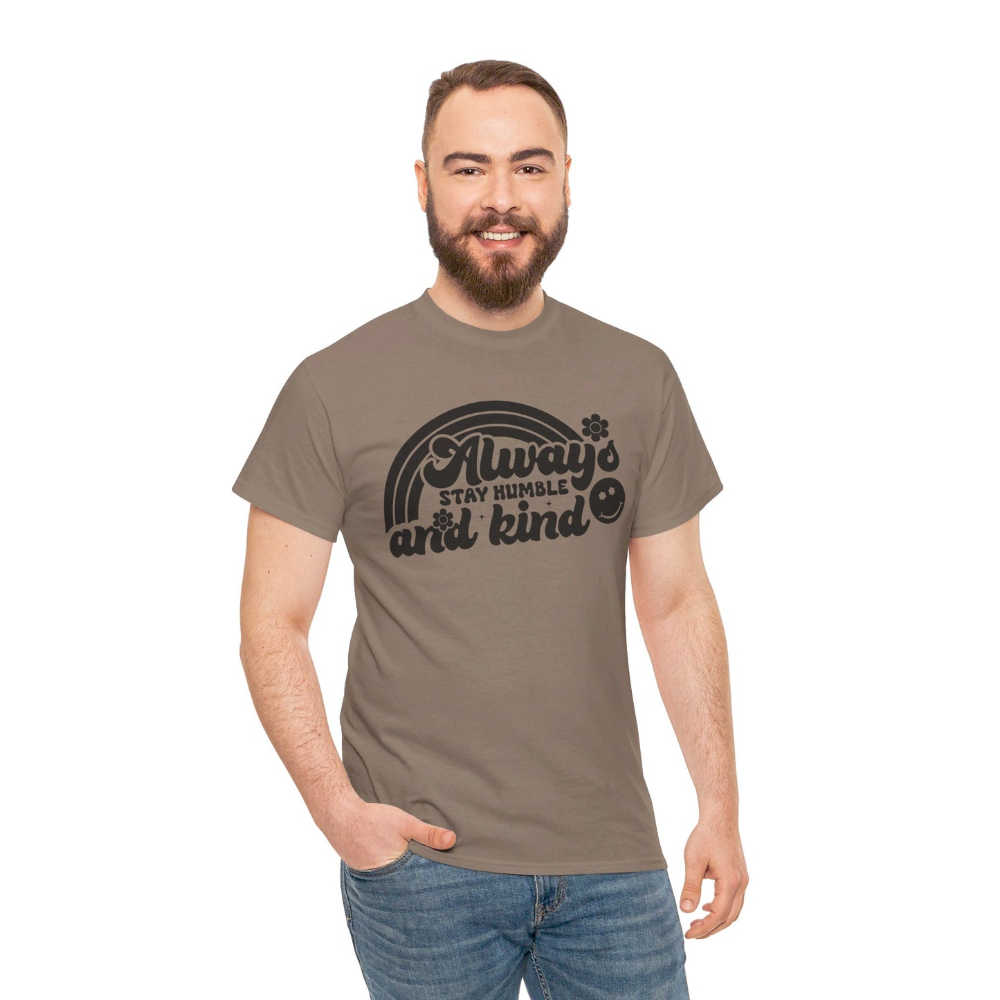 Always Stay Humble And Kind - T-Shirt