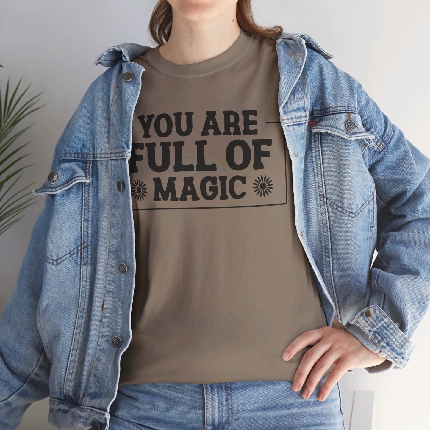 You Are Full Of Magic - T-Shirt