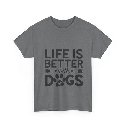 Life Is Better with Dogs T-Shirt