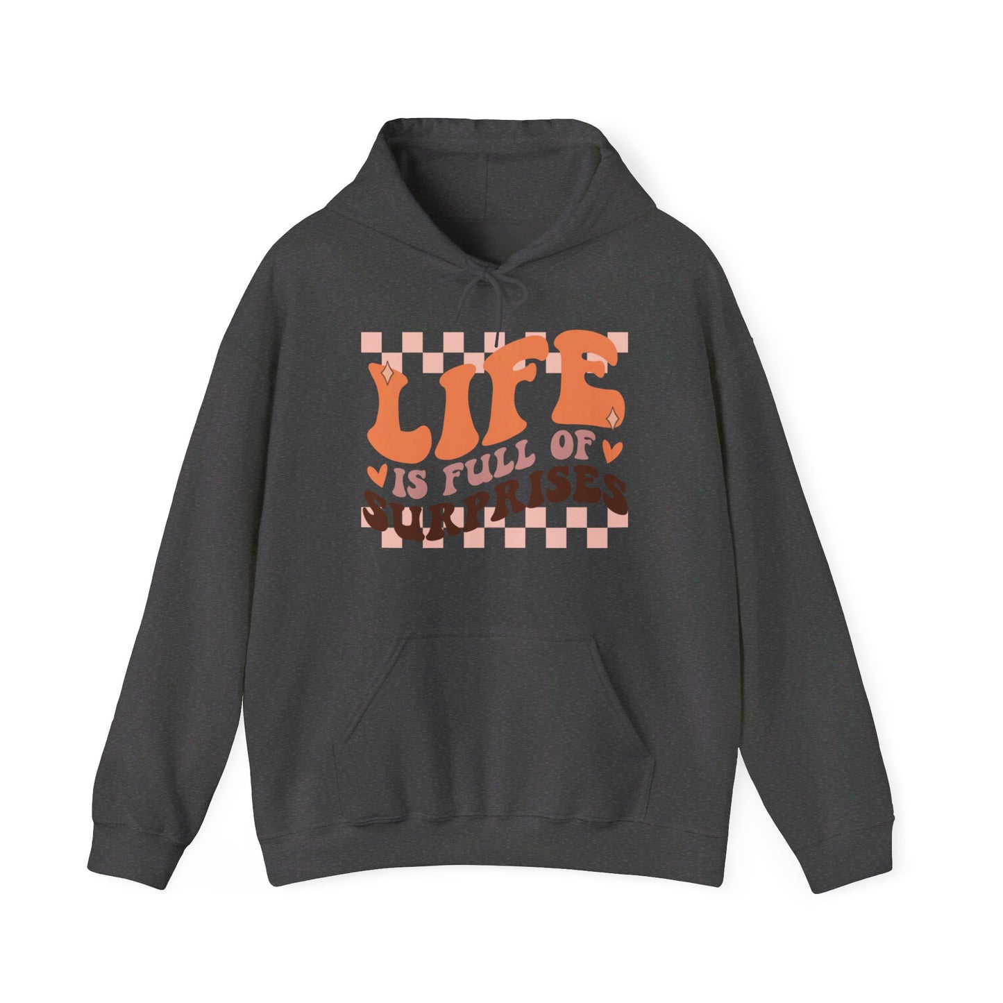 Life is Full of Suprises - Hooded Sweatshirt