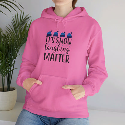 It’s Snow Laughing Matter, Seriously - Hooded Sweatshirt