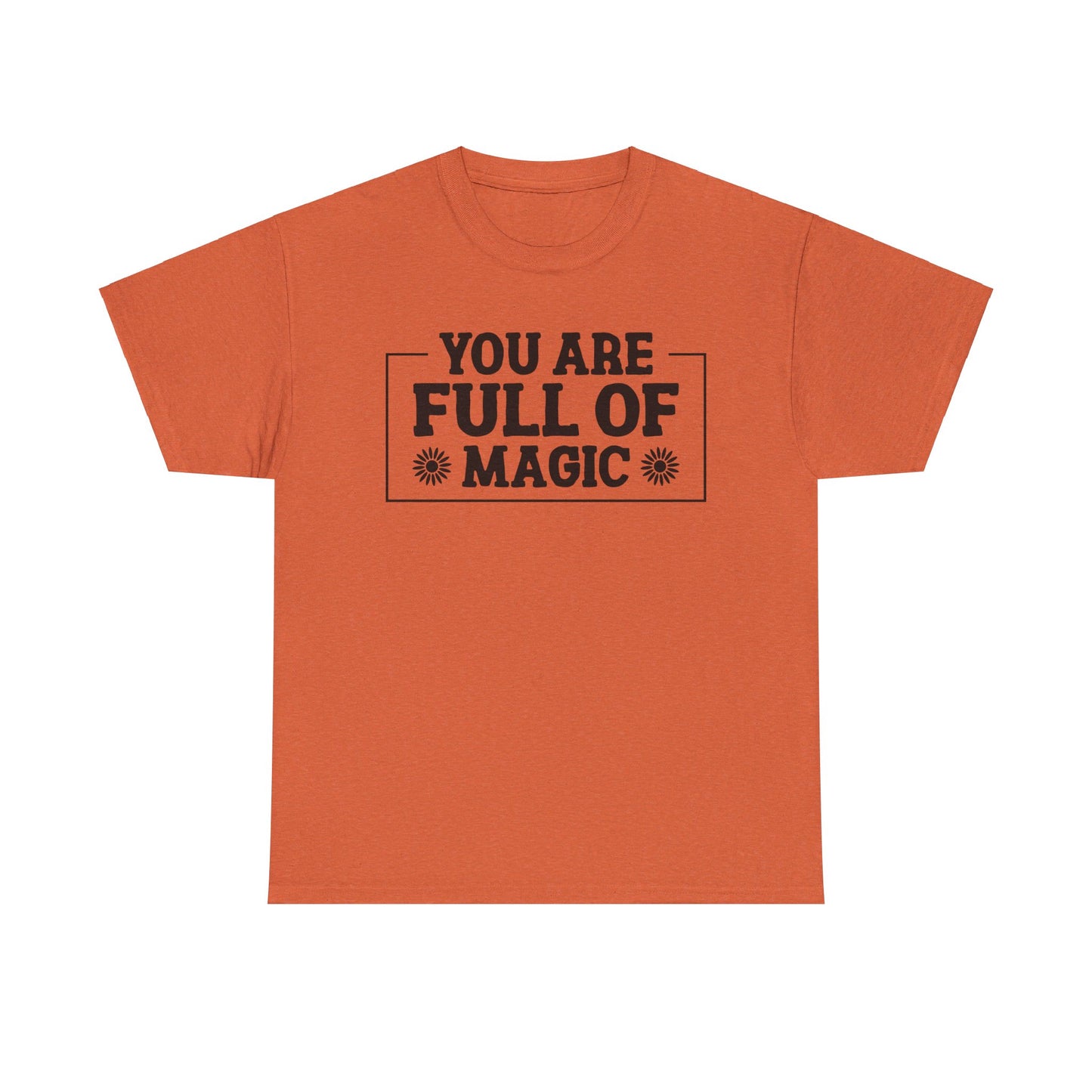 You Are Full Of Magic - T-Shirt