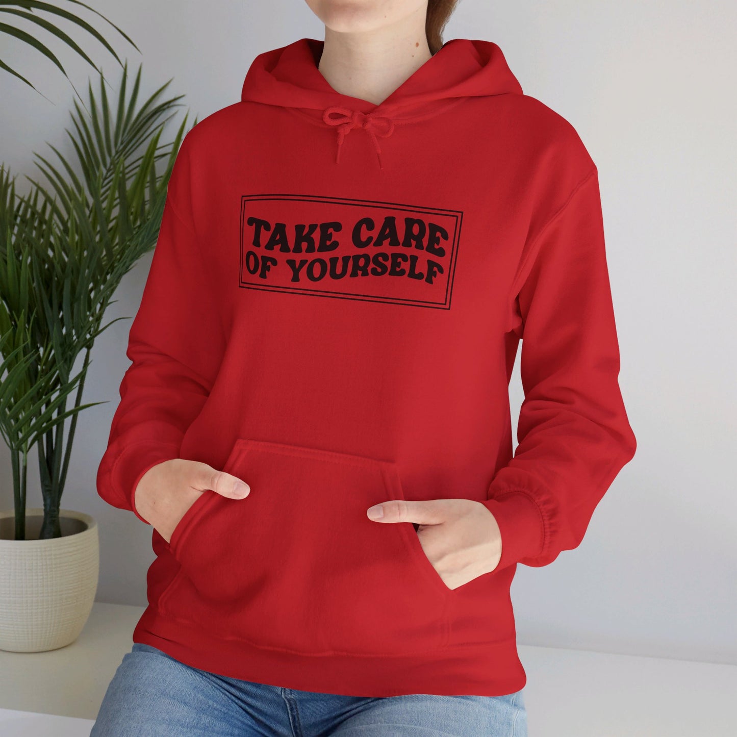 Take Care Of Yourself - Hooded Sweatshirt