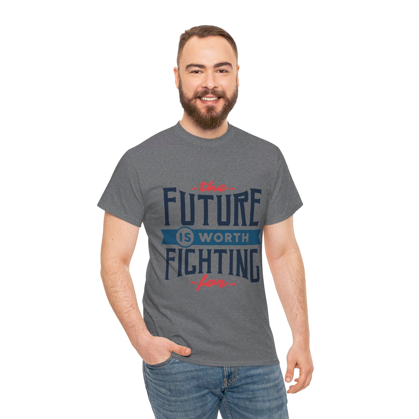 The Future is worth fighting for - T-Shirt