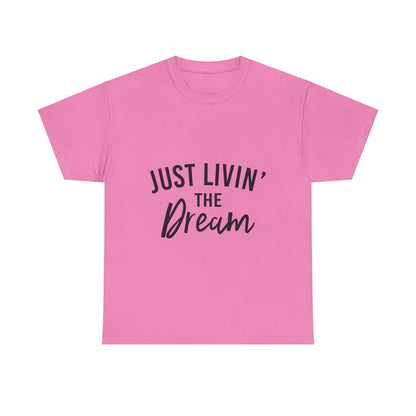 Livin' the Dream T-Shirt