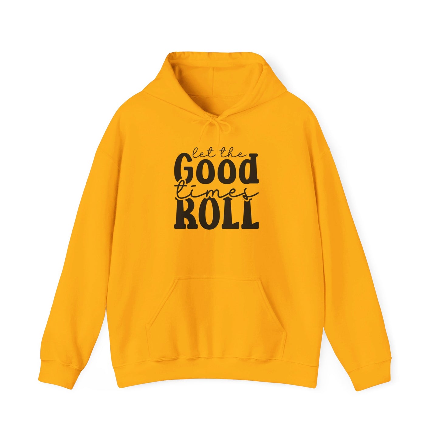 Let The Good Times Roll - Hooded Sweatshirt