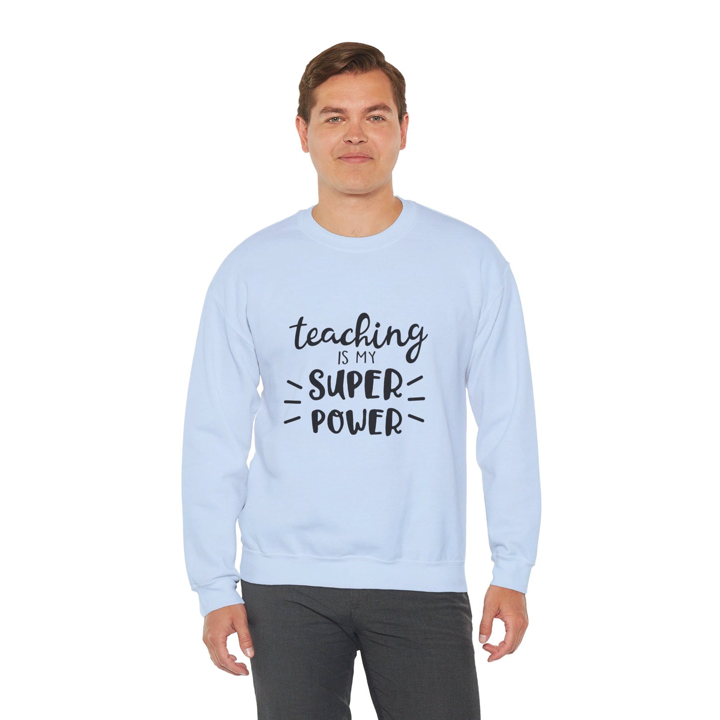 Teaching Is My Super Power - Sweatshirt