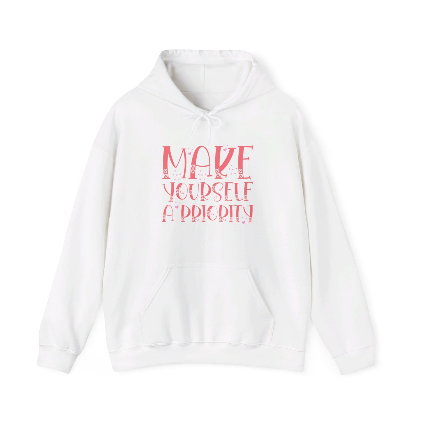 Make Yourself the Top Priority - Hooded Sweatshirt