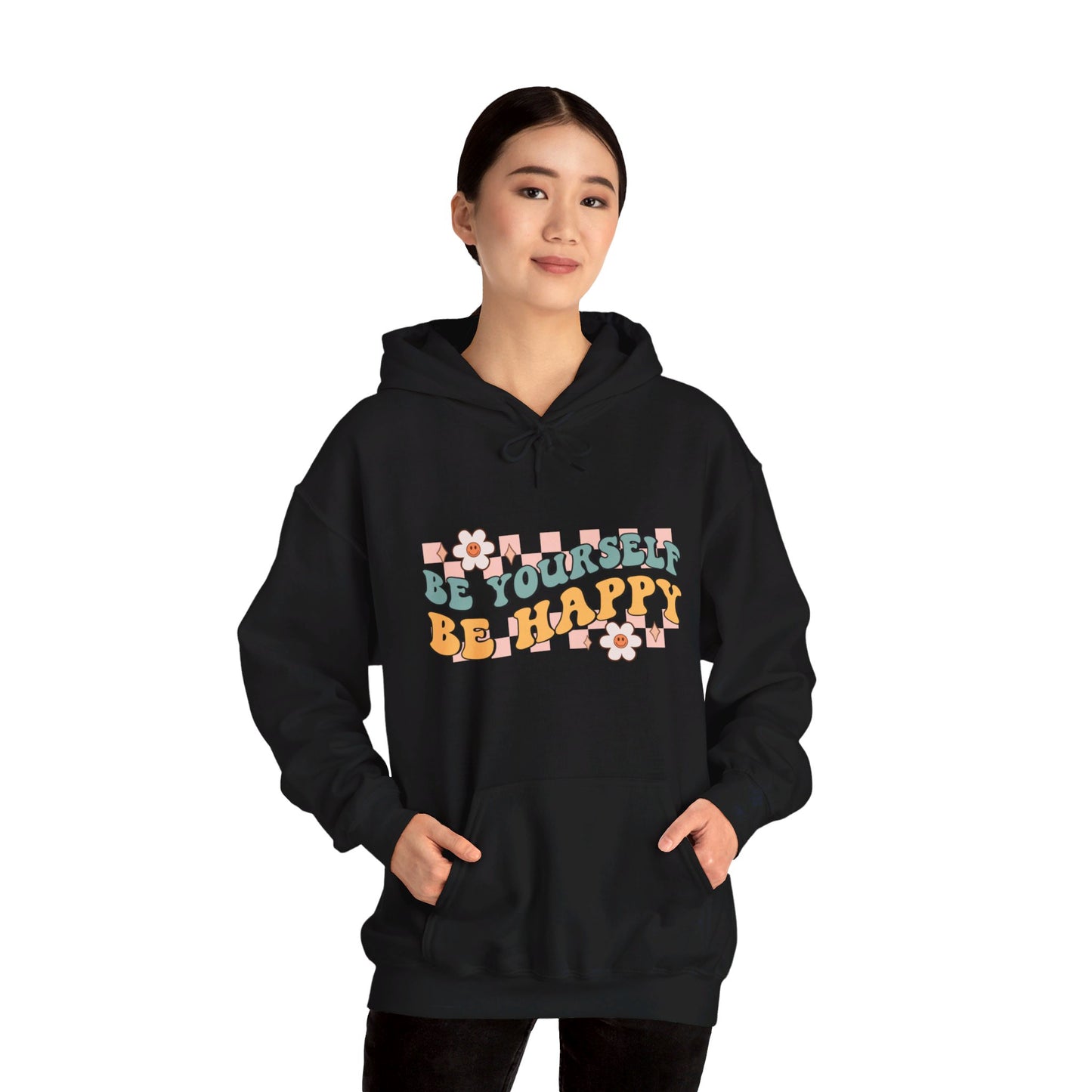 Be Yourself Be Happy - Hooded Sweatshirt