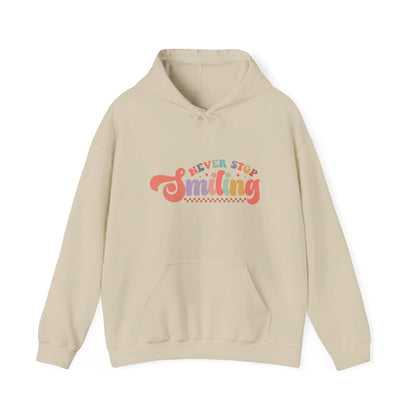 Never Stop Smiling - Hooded Sweatshirt