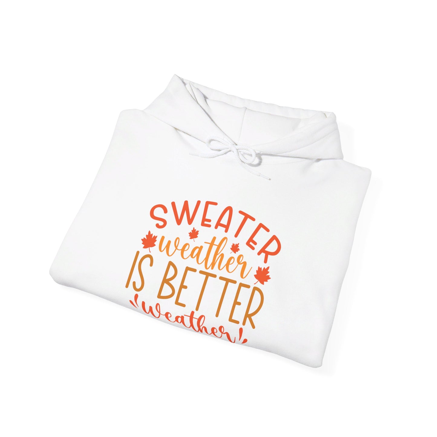 Sweater Weather Is Best Weather - Hooded Sweatshirt