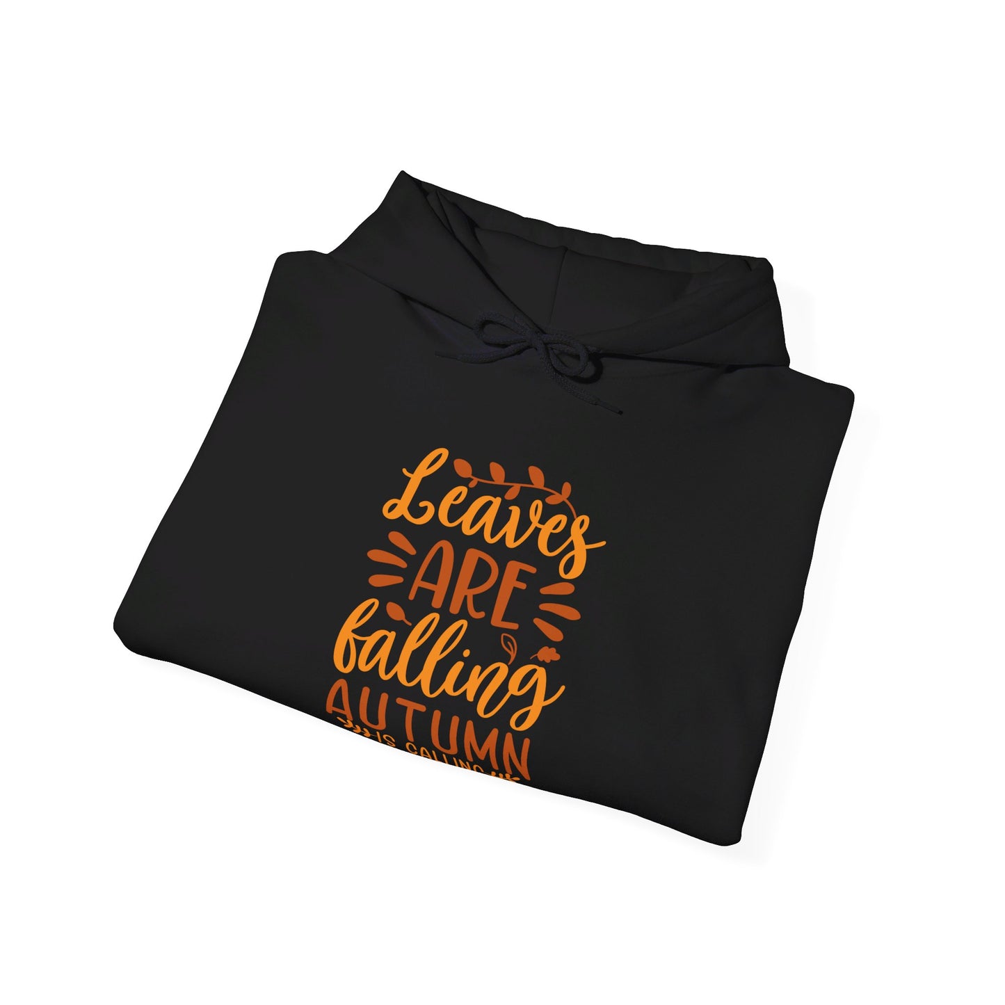 Autumn’s Calling, Leaves Are Falling Gracefully - Hooded Sweatshirt