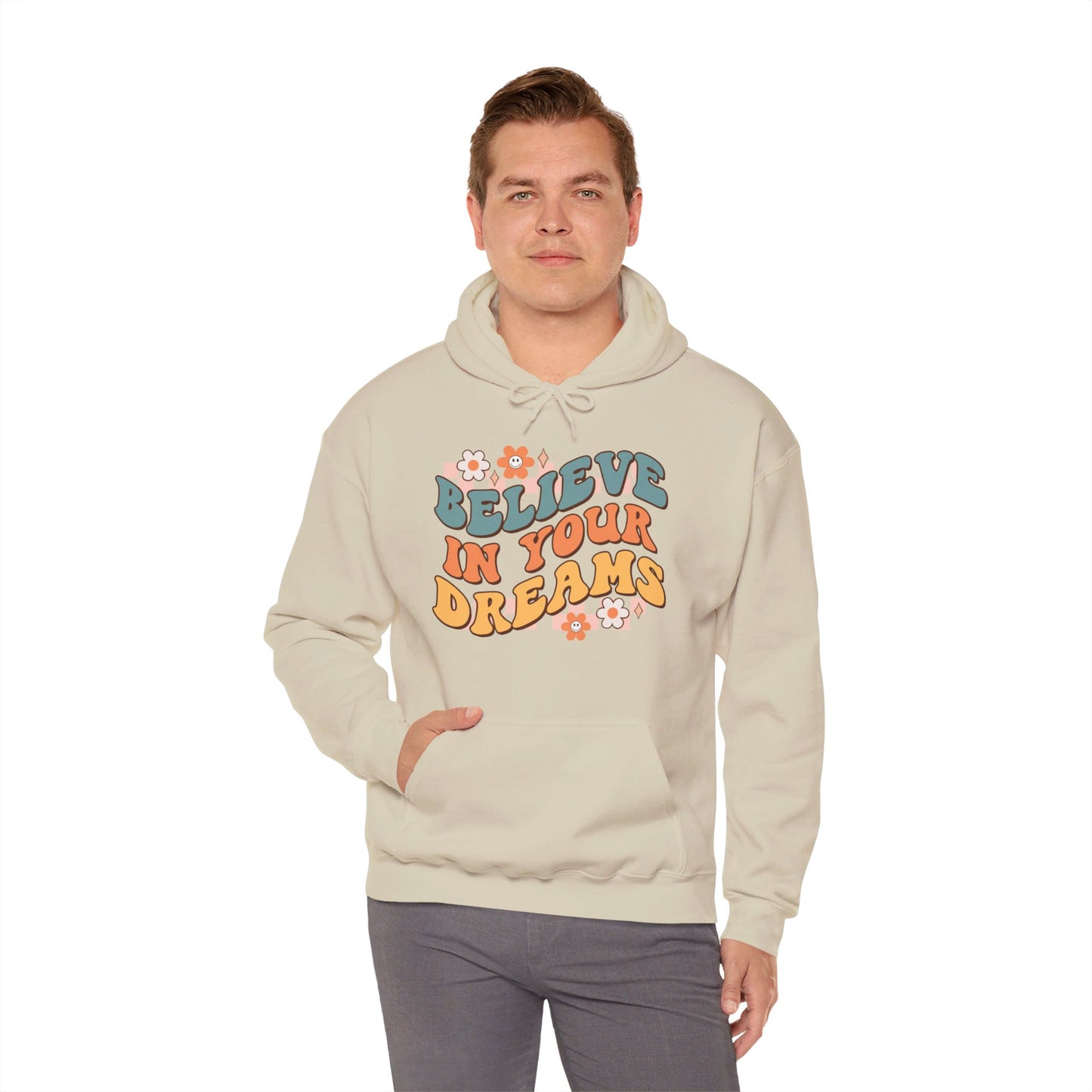 Believe In Your Dreams - Hooded Sweatshirt