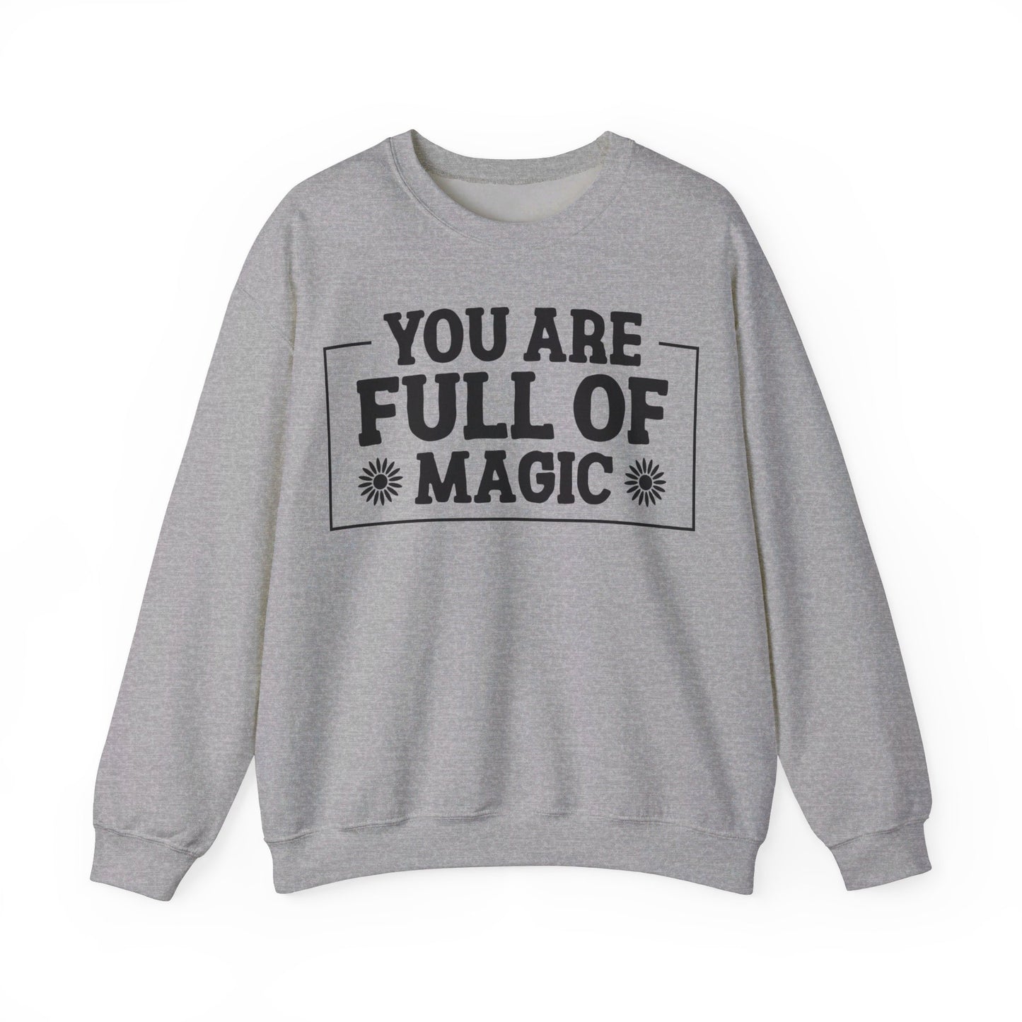 Your Full Of Magic - Crewneck Sweatshirt