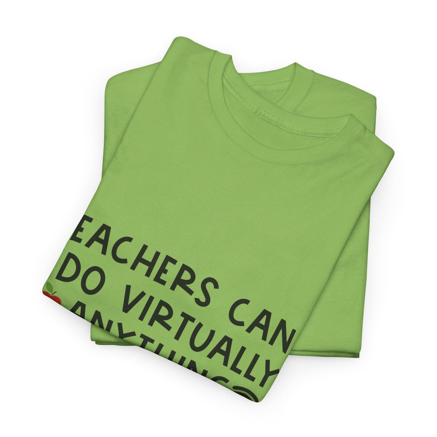 Teachers Can Do Virtually Anything - T-Shirt