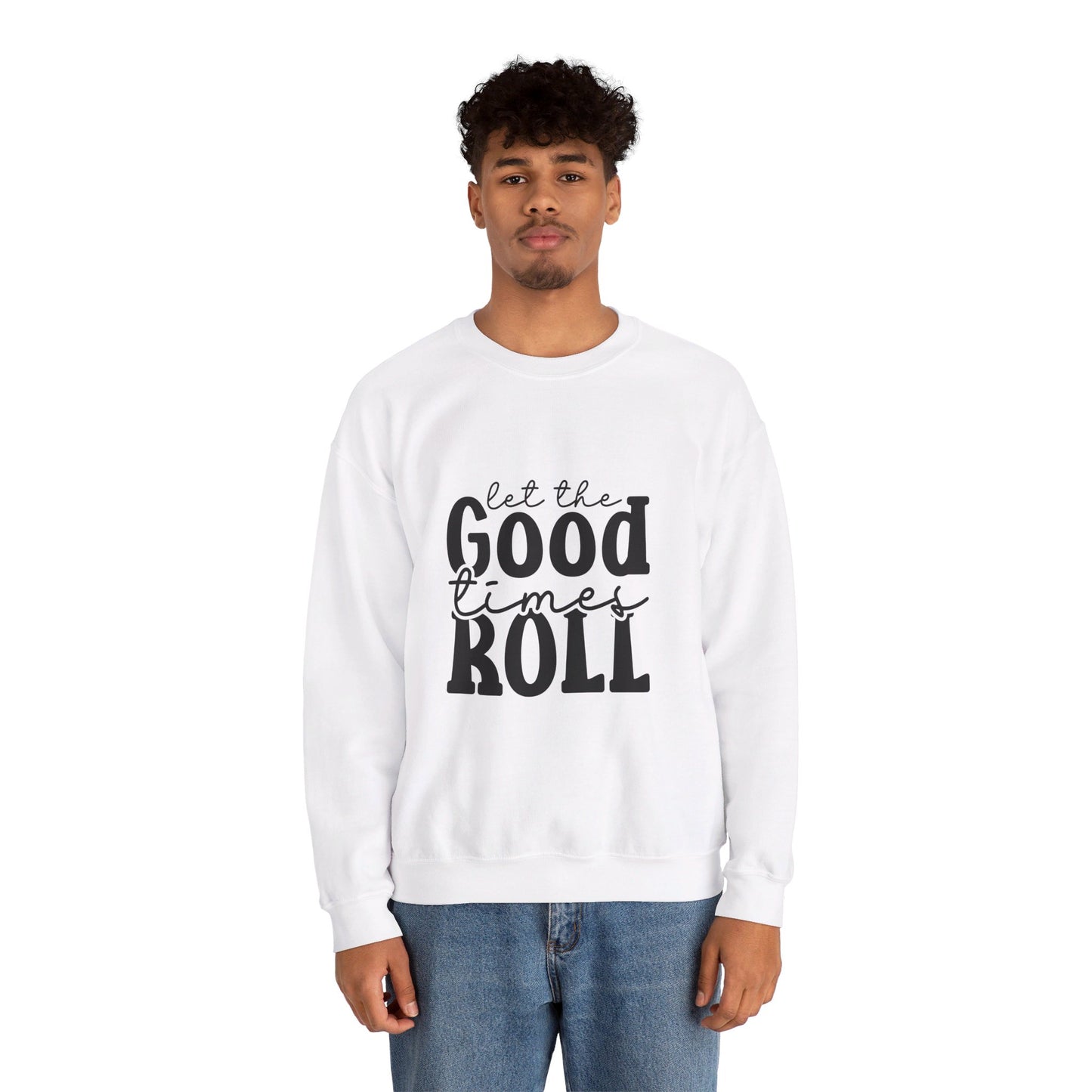 Let The Good Times Roll - Crewneck Sweatshirt