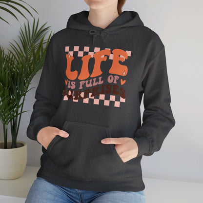 Life is Full of Suprises - Hooded Sweatshirt