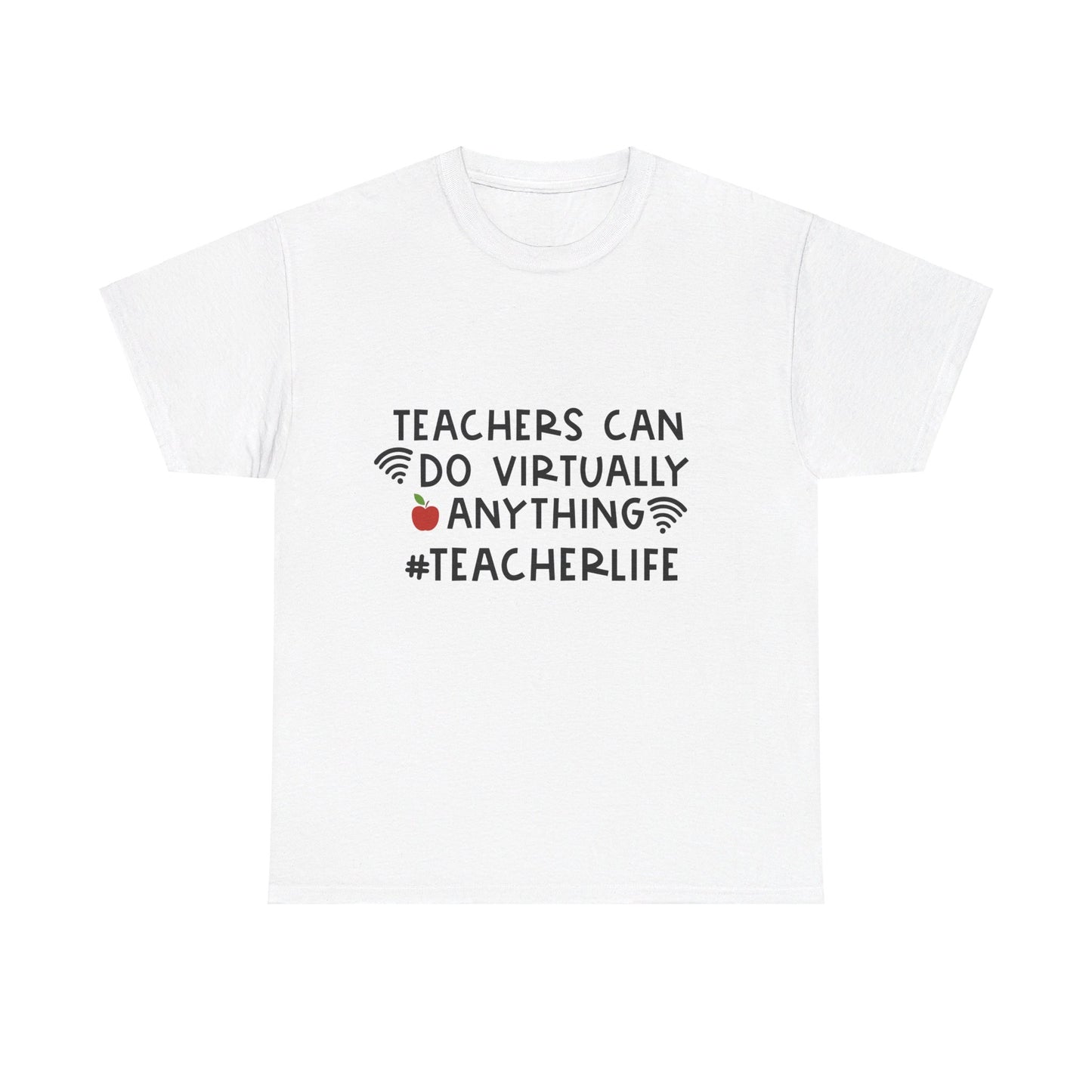 Teachers Can Do Virtually Anything - T-Shirt