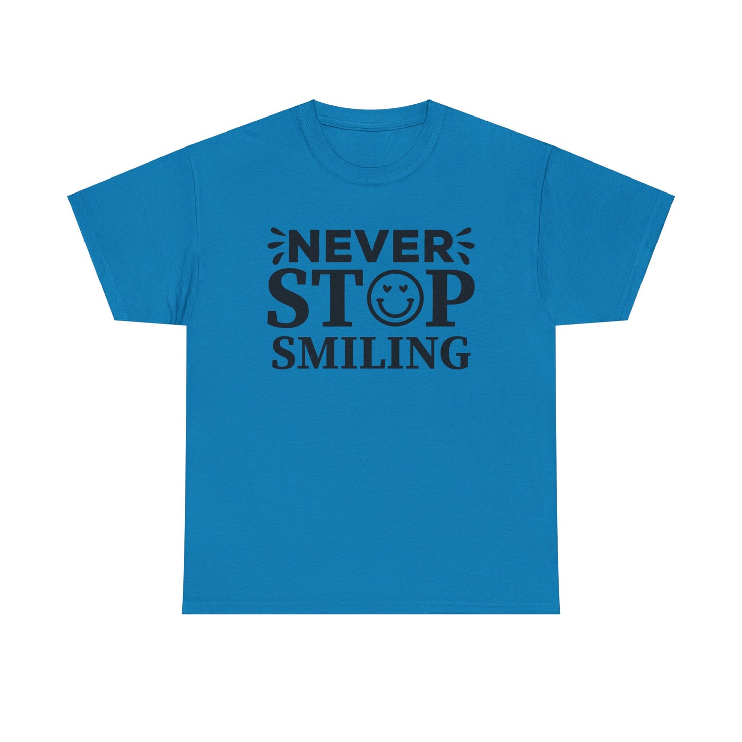 Never Stop Smiling - T-Shirt