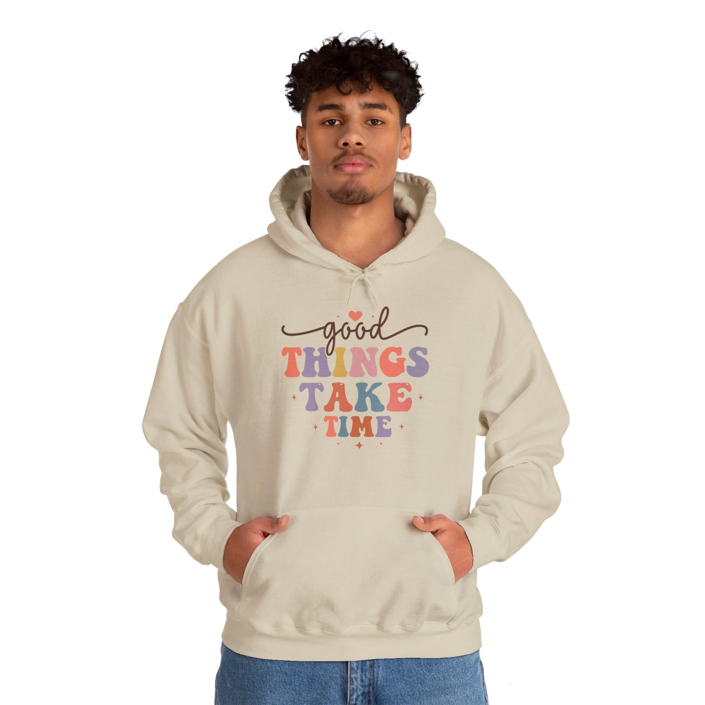 Good Things Take Time - Hooded Sweatshirt