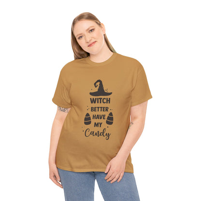 Witch better have my candy - T-Shirt