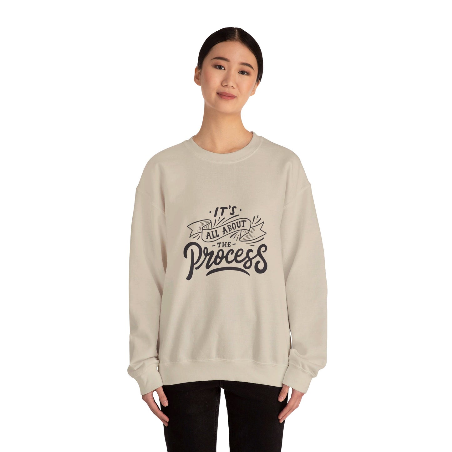 Its All About The Process - Crewneck Sweatshirt