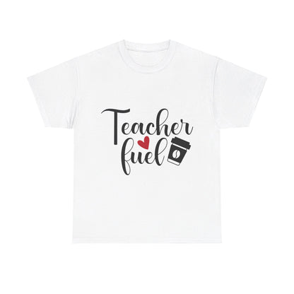 Teacher Fuel - T-Shirt