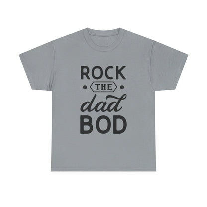 Rock the Dad Bod T-Shirt